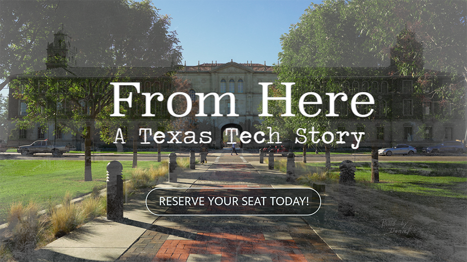TTU Centennial Film Screening: From Here... A Texas Tech Story 