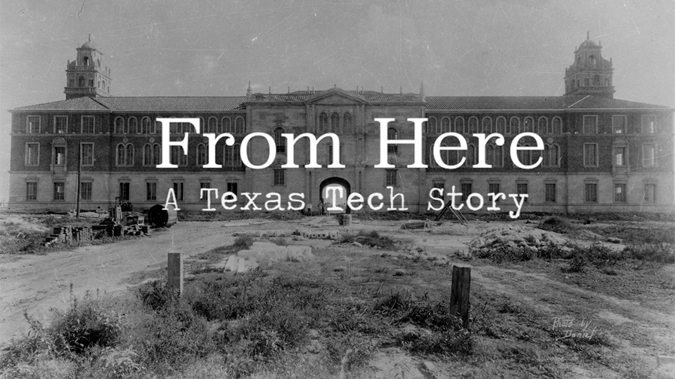From Here... A Texas Tech Story 