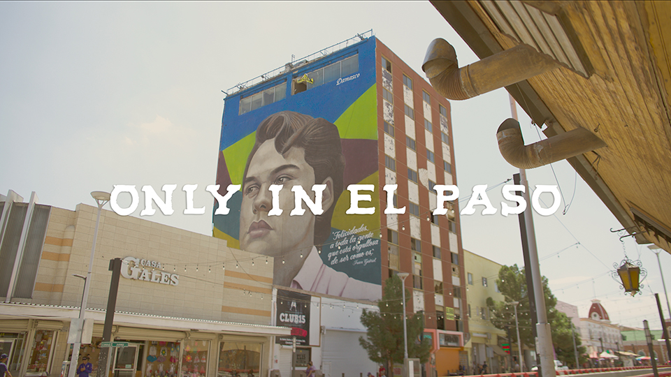Only in El Paso | An insider's guide to the sun city.
