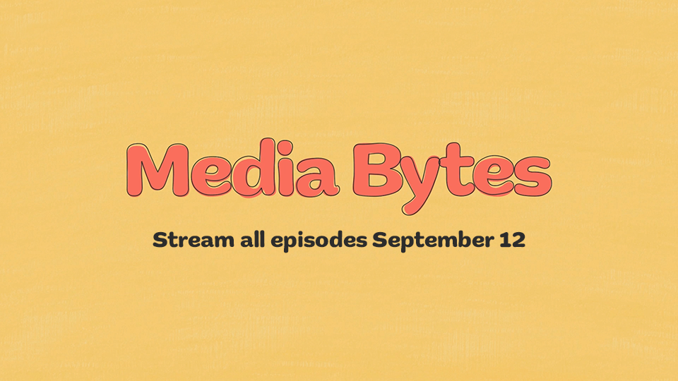 Media Bytes - Watch the full series September 12!